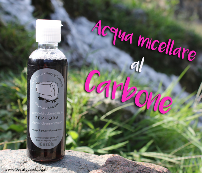 Sephora acqua micellare al carbone opinione recensione review