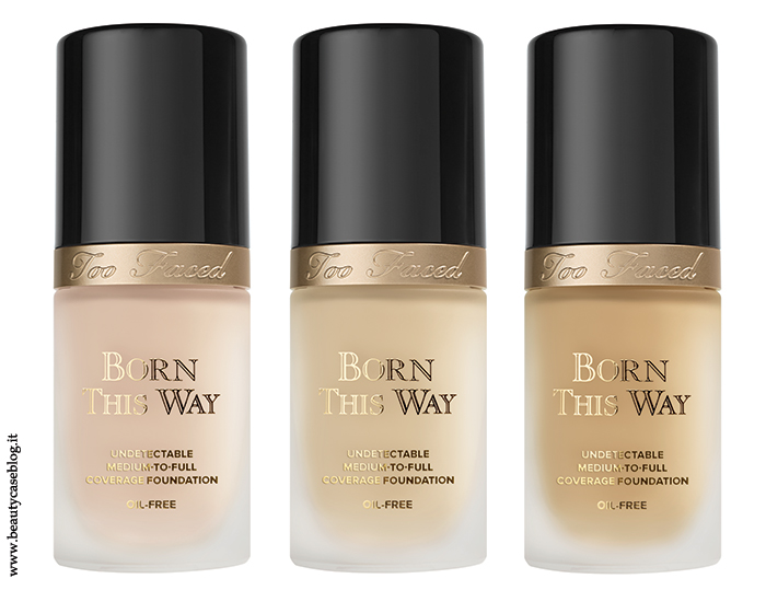 Too Faced Born This Way Fondotinta novità autunno 2017